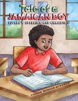 Tale of a Jamaican Boy - Little T Spelling Bee Champion 1035862794 Book Cover