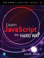 Learn JavaScript the Hard Way 0138319480 Book Cover