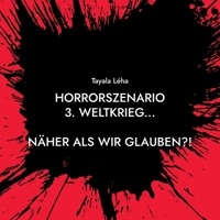 Horrorszenario 3. Weltkrieg... NÄHER ALS WIR GLAUBEN?! 3752687452 Book Cover