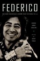 Federico: One Man’s Remarkable Journey from Tututepec to L.A. 0816540780 Book Cover