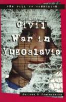 Civil War in Yugoslavia (The Fall of Communism Series) 0875186327 Book Cover