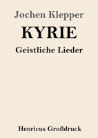 Kyrie (Gro�druck) 3847839969 Book Cover