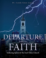 Departure From the Faith: Seducing Spirits & The End Times Church B0F565Z6TT Book Cover