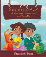Superpower of Kindness, Friendship, and Empathy: A Children’s Book About Kindness in Daily Life With Free Kindness Activities B095GJ4PNM Book Cover