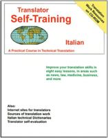 Translator Self-Training Italian: A Practical Course in Technical Translation (Translator Self Training) 1887563733 Book Cover