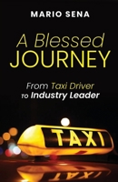 A Blessed Journey: From Taxi Driver to Industry Leader B0GNWWFGZC Book Cover