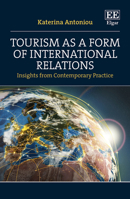 Tourism as a Form of International Relations: Insights from Contemporary Practice 1802207767 Book Cover