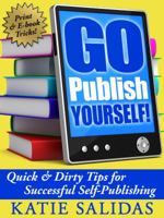 Go Publish Yourself! 0985127708 Book Cover