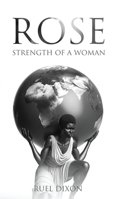 Rose: Strength of a Woman 183556142X Book Cover