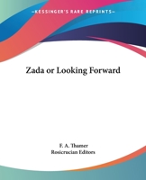 Zada or Looking Forward 1417935448 Book Cover