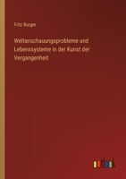 Weltanschauungsprobleme Und Lebenssysteme in Der Kunst Der Vergangenheit 1179642236 Book Cover