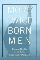 More Twice Born Men Narratives Of A Recent Movement In The Spirit Of Personal Religion 1452893993 Book Cover