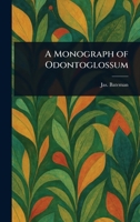 A Monograph of Odontoglossum 1023243245 Book Cover