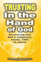 Trusting in the Hand of God: God Is in Control 152320866X Book Cover