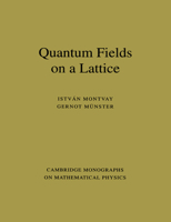 Quantum Fields on a Lattice 0521599172 Book Cover