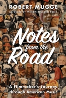 Notes from the Road: A Filmmaker's Journey through American Music 195886109X Book Cover