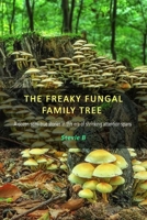 The Freaky Fungal Family Tree B092H827NK Book Cover