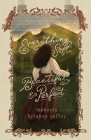 Everything Soft, Beautiful, & Perfect B0H5TK2WD8 Book Cover