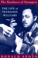 The Kindness of Strangers: The Life of Tennessee Williams 0306808056 Book Cover