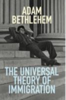 The Universal Theory of Immigration 0992972426 Book Cover