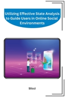 Utilizing Effective State Analysis to Guide Users in Online Social Environments 1805283154 Book Cover