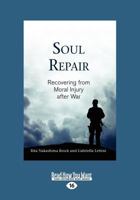 Soul Repair: Recovering from Moral Injury after War (16pt Large Print Edition) 0807029076 Book Cover