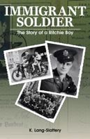 Immigrant Soldier,: The Story of a Ritchie Boy 0990674231 Book Cover