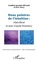 Deux peintres de l'intuition: Alain Béral et Jean-Claude Pommery (Intuitions Cosmopolites) (French Edition) 2343207380 Book Cover