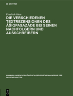Die Verschiedenen Textrezensionen Des Āsiqpasazāde Bei Seinen Nachfolgern Und Ausschreibern: Ein Literaturgeschichtlicher Beitrag Zur Frühos 3112505735 Book Cover
