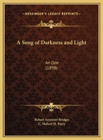 A Song Of Darkness And Light: An Ode (1898) 1165256185 Book Cover