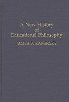 A New History of Educational Philosophy: (Contributions to the Study of Education) 031328430X Book Cover