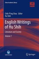 English Writings of Hu Shih: Literature and Society (Volume 1) 3642311830 Book Cover