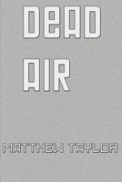 Dead Air B08ZB6S9VR Book Cover
