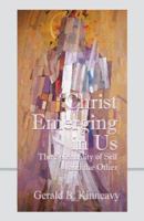 Christ Emerging in Us: The Spirituality of Self and the Other 159800445X Book Cover