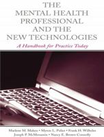 The Mental Health Professional and the New Technologies: A Handbook for Practice Today 0805839887 Book Cover