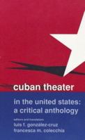 Cuban Theater in the United States: A Critical Anthology 0927534274 Book Cover