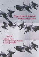 Syncretism & Survival: Forums on Poetics 099035993X Book Cover