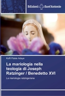 La mariologia nella teologia di Joseph Ratzinger / Benedetto XVI 6138390997 Book Cover