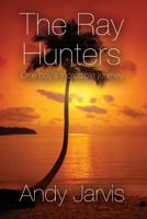 The Ray Hunters 1326592327 Book Cover