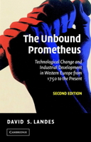 The Unbound Prometheus: Technological Change and Industrial Development in Western Europe from 1750 to the Present 0521094186 Book Cover