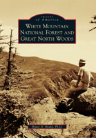 White Mountain National Forest and Great North Woods 0738574503 Book Cover
