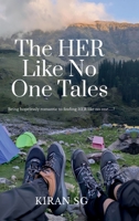The HER Like No One Tales: Being hopelessly romantic to finding HER like no one......! B0FV2NJ4Y9 Book Cover