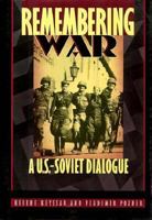Remembering War: A U.S.-Soviet Dialogue 0195051262 Book Cover