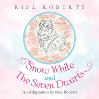 Snow White and the Seven Dwarfs: An Adaptation by Risa Roberts 1664178112 Book Cover
