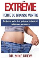 Perte de Graisse Ventre Extreme 154282382X Book Cover