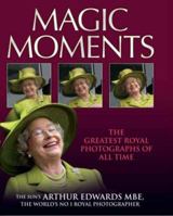 Magic Moments: The Greatest Royal Pictures of All Time 1844544826 Book Cover