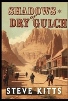 Shadows of Dry Gulch: Book 1 B0DQHKTJBP Book Cover