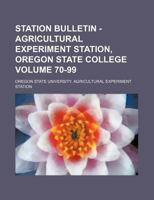 Station Bulletin - Agricultural Experiment Station, Oregon State College 1130611167 Book Cover