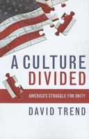 Culture Divided: America's Struggle for Unity 1594517460 Book Cover