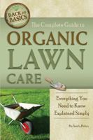 The Complete Guide to Organic Lawn Care: Everything You Need to Know Explained Simply 1601383673 Book Cover